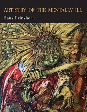 Immagine del venditore per Artistry of the Mentally Ill: A Contribution to the Psychology and Psychopathology of Configuration (Paperback or Softback) venduto da BargainBookStores