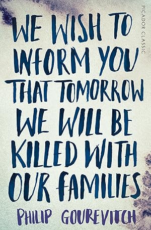 Imagen del vendedor de We Wish to Inform You That Tomorrow We Will Be Killed With Our Families a la venta por Paul Brown