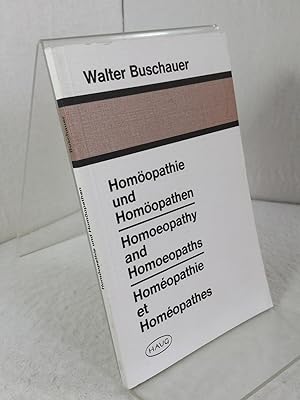 Homöopathie und Homöopathen = Homoeopathy and homoeopaths = Homéopathie et Homéopathes. von Walte...