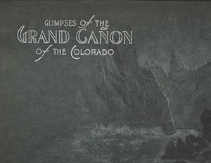 Glimpses of the Grand Canon of the Colorado