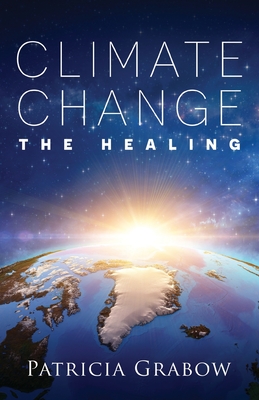 Imagen del vendedor de Climate Change: The Healing (Paperback or Softback) a la venta por BargainBookStores