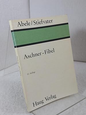 Aschner - Fibel : Die wirkungsvollsten konstitutions-therapeutischen Methoden nach Aschner Von Ur...