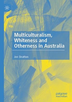 Bild des Verkufers fr Multiculturalism, Whiteness and Otherness in Australia zum Verkauf von AHA-BUCH GmbH