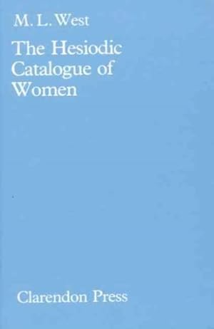 Seller image for Hesiodic Catalogue of Women : Its Nature, Structure, and Origins for sale by GreatBookPricesUK