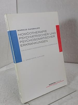 Homöotherapie psychiatrischer und psychosomatischer Erkrankungen - ein klinisch-homöopathisches K...