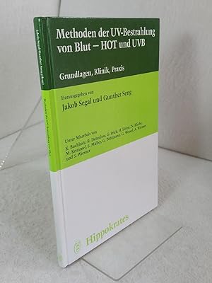 Methoden der UV-Bestrahlung von Blut - HOT und UVB : Grundlagen, Klinik, Praxis zur Hämotogenen O...