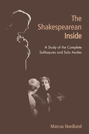 Immagine del venditore per Shakespearean Inside : A Study of the Complete Soliloquies and Solo Asides venduto da GreatBookPricesUK