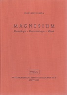 Magnesium. Physiologie - Pharmakologie - Klinik. Vortitel: Magnesium. Physiologie, Pharmakologie,...