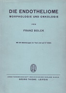 Die Endotheliome. Morphologie und Onkologie.