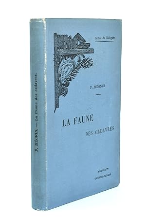 Bild des Verkufers fr La faune des cadavres ; application de l'entomologie  la mdecine lgale. zum Verkauf von Jean-Pierre AUBERT