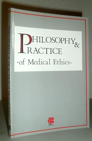 Philosophy & Practice of Medical Ethics