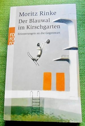 Bild des Verkufers fr Der Blauwal im Kirschgarten. Erinnerungen an die Gegenwart. zum Verkauf von Versandantiquariat Sabine Varma