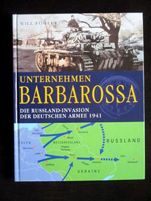 Unternehmen Barbarossa. Die Russland-Invasion der deutschen Armee 1941.