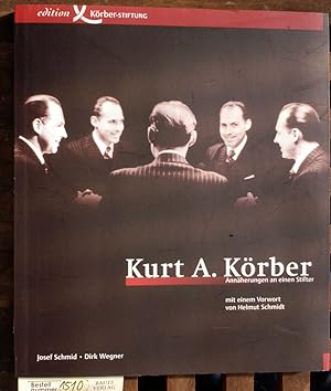 Kurt A. Körber Annäherungen an einen Stifter Mit einem Vorwort von Helmut Schmidt (Bundeskanzler ...