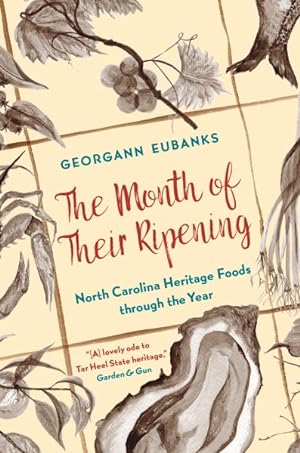 Bild des Verkufers fr Month of Their Ripening : North Carolina Heritage Foods Through the Year zum Verkauf von GreatBookPricesUK