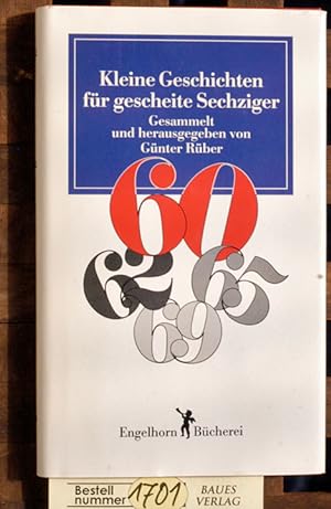 Seller image for Kleine Geschichten fr gescheite Sechziger gesammelt und herausgegeben von Gnter Rber for sale by Baues Verlag Rainer Baues 