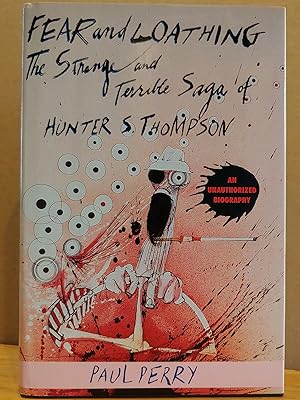 Seller image for Fear and Loathing: The Strange and Terrible Saga of Hunter S. Thompson for sale by H.S. Bailey