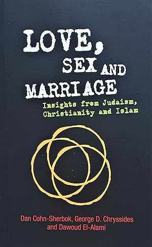 Imagen del vendedor de Love, Sex and Marriage: Insights from Judaism, Christianity and Islam a la venta por PKRD