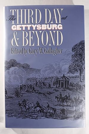 The Third Day at Gettysburg & Beyond (Military Campaigns of the Civil War)