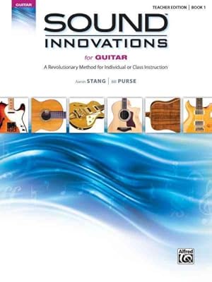 Imagen del vendedor de Sound Innovations for Guitar : A Revolutionary Method for Individual or Class Instruction a la venta por GreatBookPrices