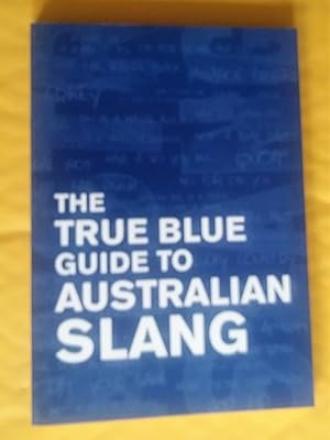 The True Blue Guide to Australian Slang