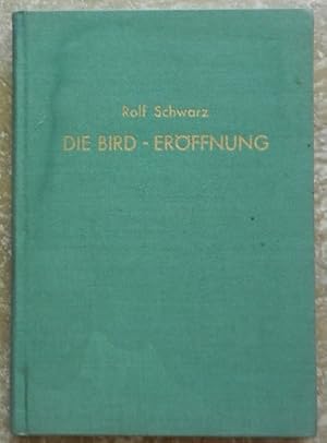 1. f2-f4. - Die Bird-Eröffnung. Ausführliche Theorie mit 85 erläuternden Partien. (= Handbuch der...