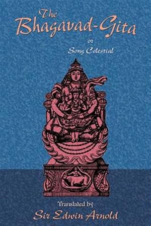 Image du vendeur pour Bhagavad-Gita or Song Celestial mis en vente par GreatBookPrices