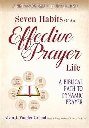 Seller image for Seven Habits of an Effective Prayer Life : A Nine Session Small Group Experience for sale by GreatBookPrices