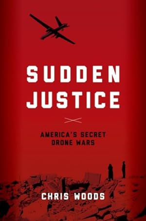 Bild des Verkufers fr Sudden Justice : America's Secret Drone Wars zum Verkauf von GreatBookPrices