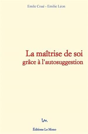 Imagen del vendedor de La Maitrise de Soi Grace A L'Autosuggestion -Language: french a la venta por GreatBookPrices
