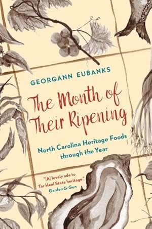 Bild des Verkufers fr Month of Their Ripening : North Carolina Heritage Foods Through the Year zum Verkauf von GreatBookPrices