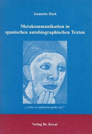 Bild des Verkufers fr Metakommunikation in spanischen autobiographischen Texten. [Dissertation, Universitt Kln, 2001]. zum Verkauf von La Librera, Iberoamerikan. Buchhandlung