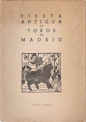 Seller image for Fiesta Antigua de Toros en Madrid. Xilografas de Jess Alfonso Parra Garrigues. for sale by La Librera, Iberoamerikan. Buchhandlung