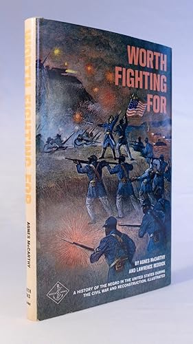 Worth Fighting For: A History of the Negro in the United States During the Civil War and Reconstr...