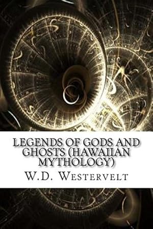 Image du vendeur pour Legends of Gods and Ghosts Hawaiian Mythology mis en vente par GreatBookPrices