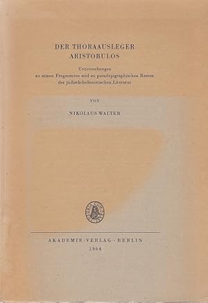 Der Thoraausleger Aristobulos : Untersuchgn zu s. Fragmenten u. zu pseudepigr. Resten d. jüd.-hel...