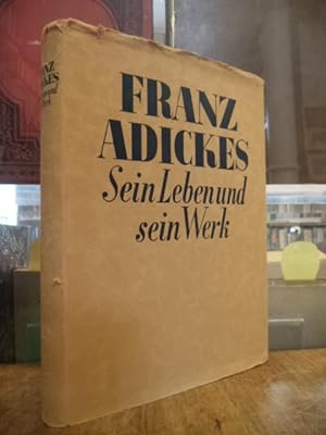 Bild des Verkufers fr Franz Adickes - Sein Leben und sein Werk, zum Verkauf von Antiquariat Orban & Streu GbR