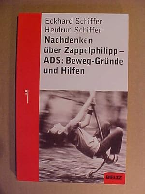 Bild des Verkäufers für Beltz-Taschenbuch ; 844 Nachdenken über Zappelphilipp : ADS ; Beweg-Gründe und Hilfen. zum Verkauf von Versandantiquariat Ingo Lutter