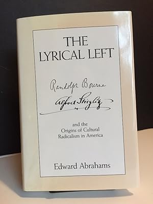 The Lyrical Left: Randolph Bourne, Alfred Stieglitz, and the Origins of Cultural Radicalism in Am...