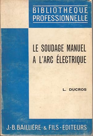 Bild des Verkufers fr Le soudage manuel  l'arc lectrique zum Verkauf von L'ivre d'Histoires