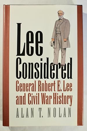 Lee Considered: General Robert E. Lee and Civil War History