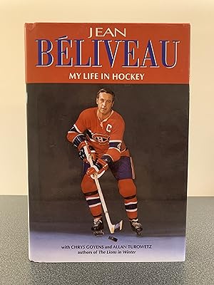 Jean Beliveau: My Life in Hockey [SIGNED FIRST EDITION, FIRST PRINTING]