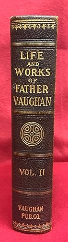 Life and Works of Father Vaughan, Vol. II Embracing a Woman of the West and Other subject Matter