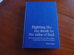 Fighting Like the Devil for the Sake of God: Protestants, Catholics and the Origins of Violence i...
