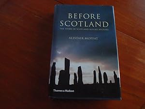 Seller image for Before Scotland: The Story of Scotland Before History for sale by Creaking Shelves Books