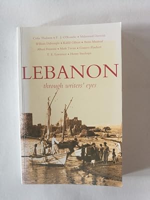 Imagen del vendedor de Lebanon through writers' eyes. Edited by T. J. Gorton and A. Fghali Gorton a la venta por Antiquariat Mander Quell