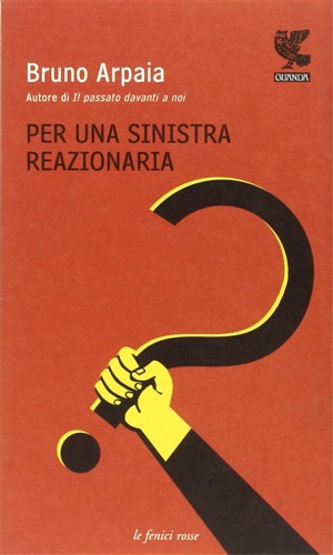 Imagen del vendedor de Per una sinistra reazionaria. a la venta por FIRENZELIBRI SRL