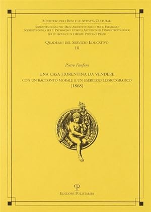 Image du vendeur pour Una casa fiorentina da vendere. Con un racconto morale e un esercizio lessicografico (1868). mis en vente par FIRENZELIBRI SRL