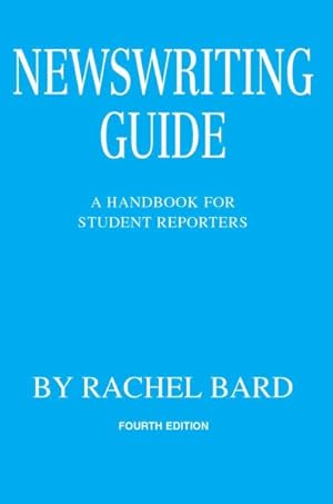 Immagine del venditore per Newswriting Guide : A Handbook for Student Reporters venduto da GreatBookPrices