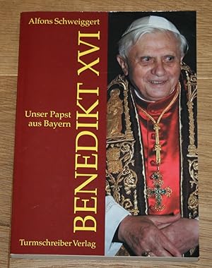 Imagen del vendedor de Unser Papst aus Bayern Benedikt XVI. a la venta por Antiquariat Gallenberger